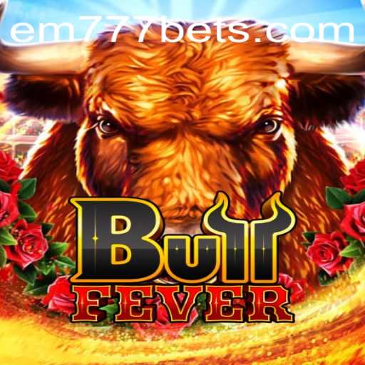 Unveiling BullFever: Dive into the Thrilling World of EM777BET's Latest Game