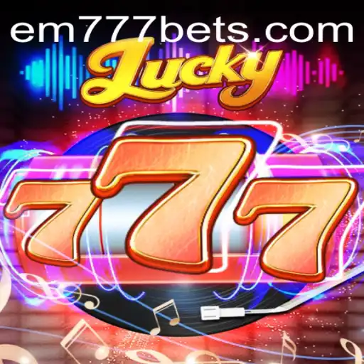 Exploring the Exciting World of Lucky777 and EM777BET