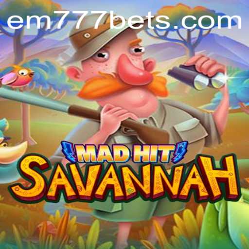 MadHitSavannah: An Adventure in Virtual Reality with EM777BET