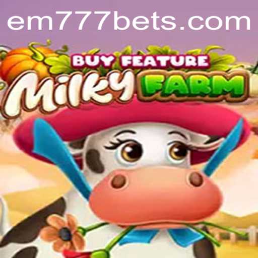 Explore MilkyFarmBuyFeature: The Latest Excitement from EM777BET