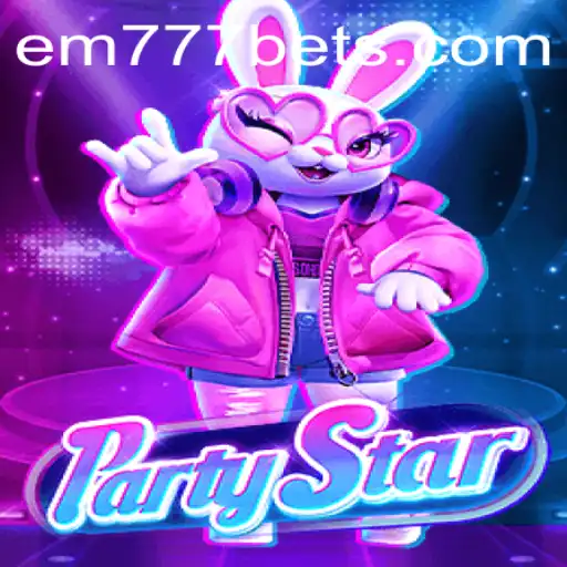 Unveiling PartyStar: The Ultimate Experience at EM777BET