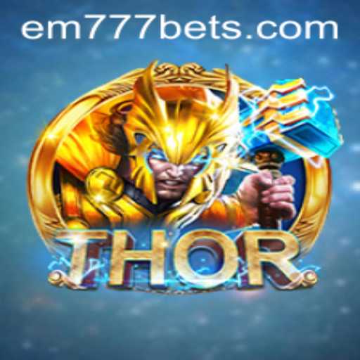 THOR Game and EM777BET: An Epic Gaming Experience